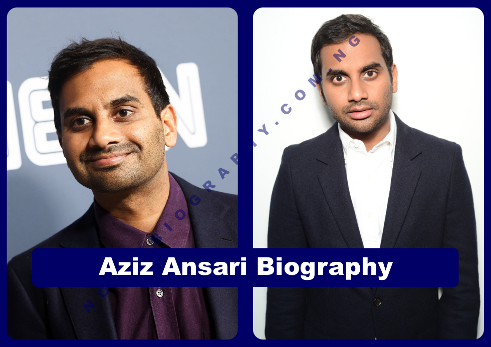 Aziz Ansari Bioghraphy