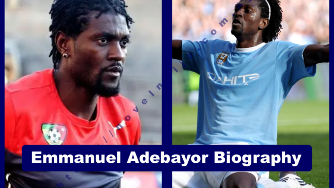 Emmanuel Adebayor Biography